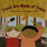 Trout Are Made of Trees