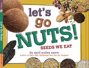 Let's Go Nuts! Seeds We Eat